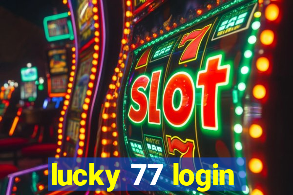 lucky 77 login